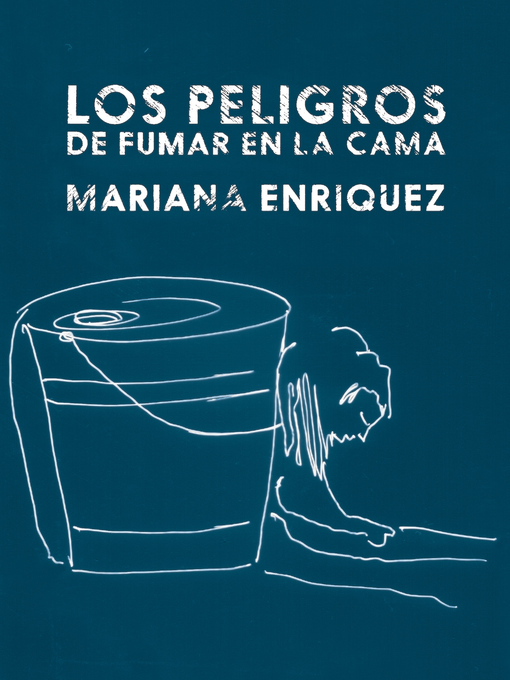 Detalles del título Los peligros de fumar en la cama de Mariana Enriquez - Disponible